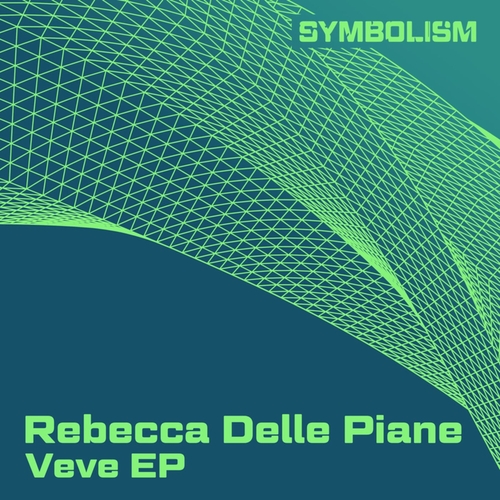 Rebecca Delle Piane - Veve EP [SYMDIGI025]